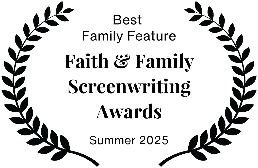 Best Family Feature &mdash; Faith & Family Screenwriting Awards