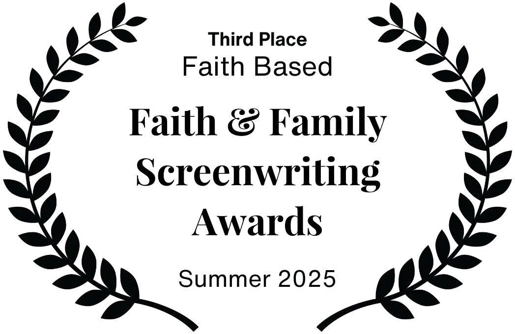 Third Place, Faith Based &mdash; Faith & Family Screenwriting Awards